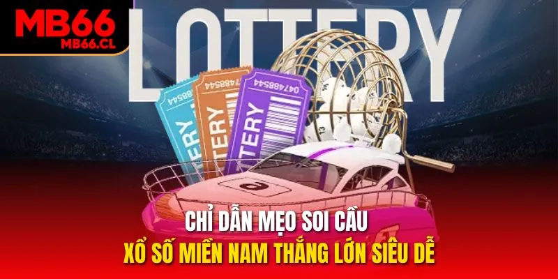 Chỉ dẫn mẹo soi cầu Xổ số miền Nam thắng lớn siêu dễ