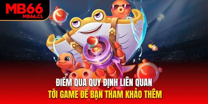 Điểm qua quy định liên quan tới game để bạn tham khảo thêm