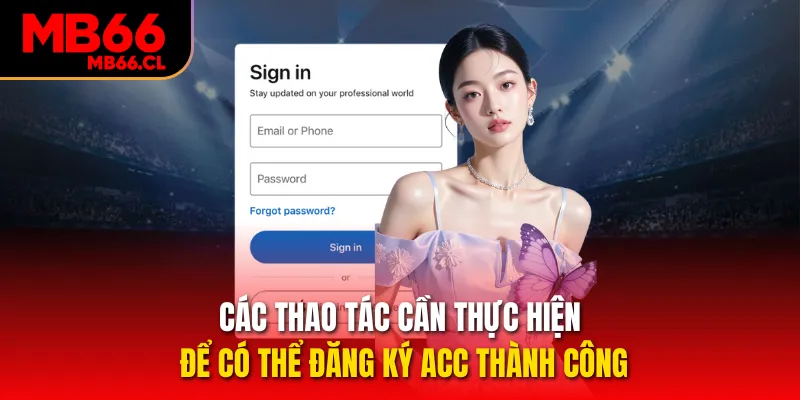 Các thao tác cần thực hiện để có thể đăng ký acc thành công