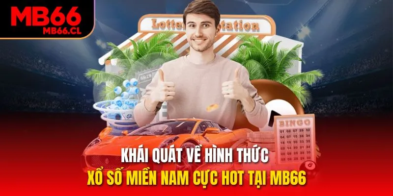 Khái quát về hình thức Xổ số miền Nam cực hot tại MB66